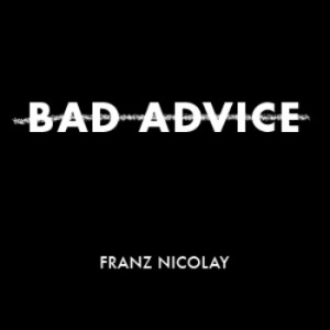 bad-advice-franz-nicolay